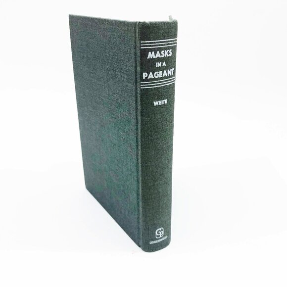 Vintage Masks in a Pageant William A. White First Greenwood Press Printing HC